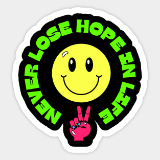 Never Lose Hope in Life - Happy Face Emoji Sticker